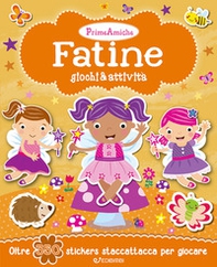 Fatine. Giochi & attività. Prime amiche. Con adesivi - Librerie.coop