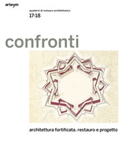 Confronti. Quaderni di restauro architettonico - Vol. 17-18 - Librerie.coop