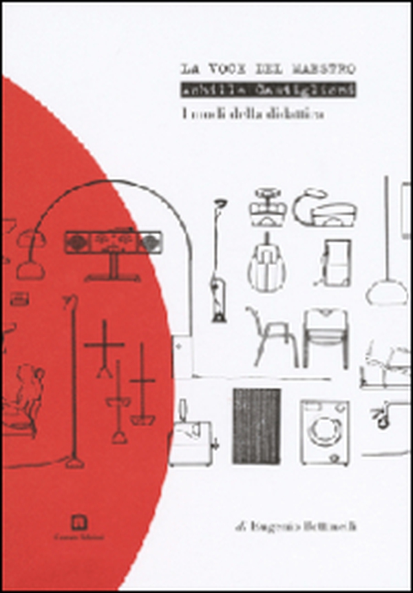 La voce del Maestro. Achille Castiglioni - Librerie.coop La voce del Maestro. Achille Castiglioni - Librerie.coop