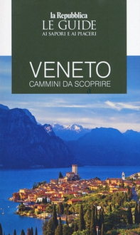 Veneto. Cammini da scoprire. Le guide ai sapori e ai piaceri 2020 - Librerie.coop