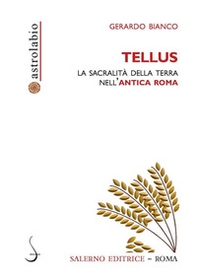 Tellus. La sacralità della terra nell'antica Roma - Librerie.coop Tellus. La sacralità della terra nell'antica Roma - Librerie.coop