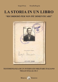 La storia in un libro. Testimonianza di un Internato Militare Italiano nello Stalag IX C - Librerie.coop