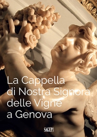 La Cappella di Nostra Signora delle Vigne a Genova - Librerie.coop