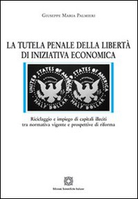 La tutela penale della libertà di iniziativa economica - Librerie.coop