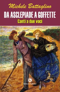 Da Asclepiade a Goffette. Canto a due voci - Librerie.coop