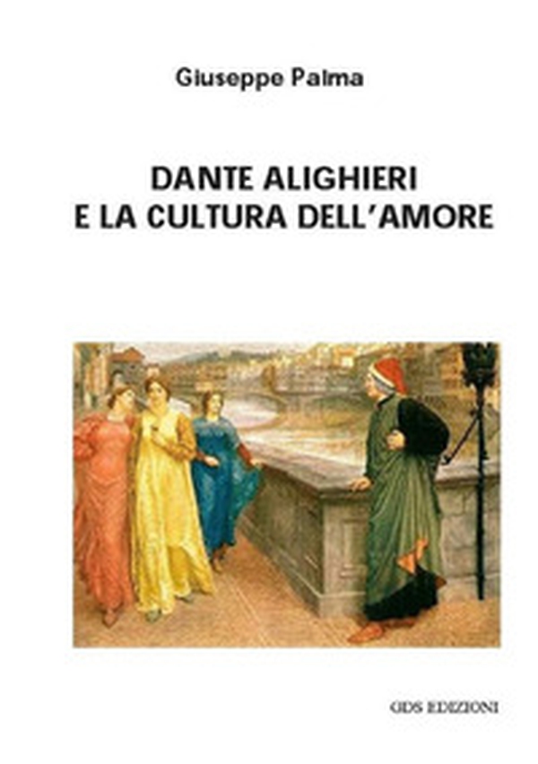 Dante Alighieri e la cultura dell'amore - Librerie.coop Dante Alighieri e la cultura dell'amore - Librerie.coop