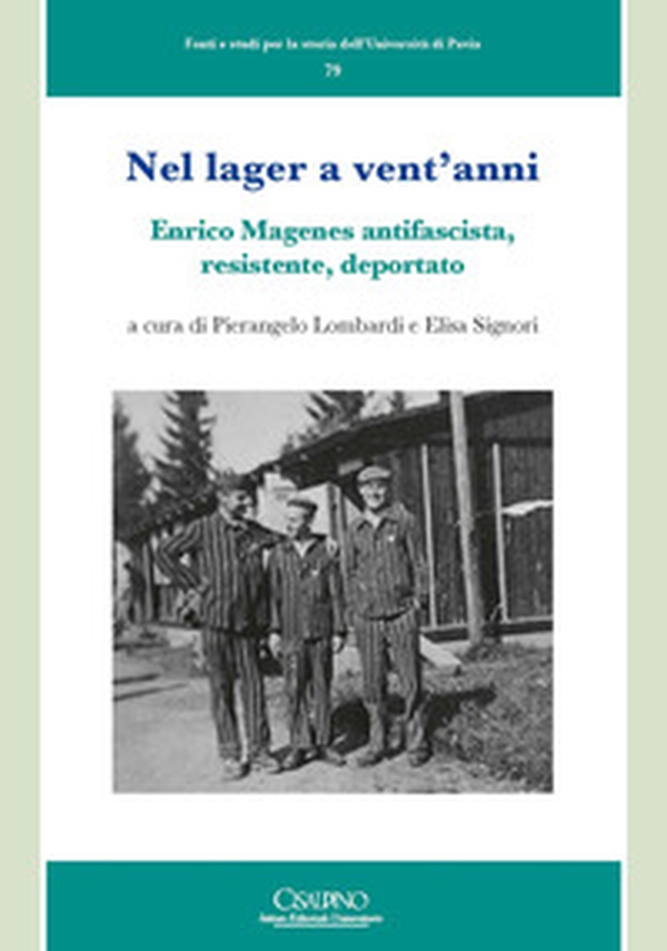 Nel lager a vent'anni. Enrico Magenes antifascista, resistente, deportato - Librerie.coop Nel lager a vent'anni. Enrico Magenes antifascista, resistente, deportato - Librerie.coop