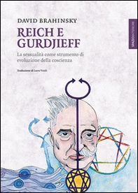 Reich e Gurdjieff. La sessualità come strumento di evoluzione della coscienza - Librerie.coop Reich e Gurdjieff. La sessualità come strumento di evoluzione della coscienza - Librerie.coop