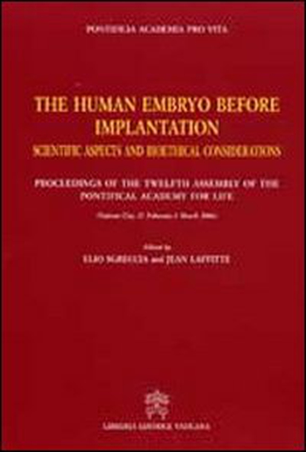 The human embryo before implantation. Scientific aspects and bioethical considerations - Librerie.coop The human embryo before implantation. Scientific aspects and bioethical considerations - Librerie.coop