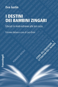 I destini dei bambini zingari. Educati in modo estraneo alla loro razza - Librerie.coop