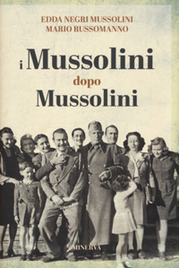I Mussolini dopo i Mussolini - Librerie.coop I Mussolini dopo i Mussolini - Librerie.coop