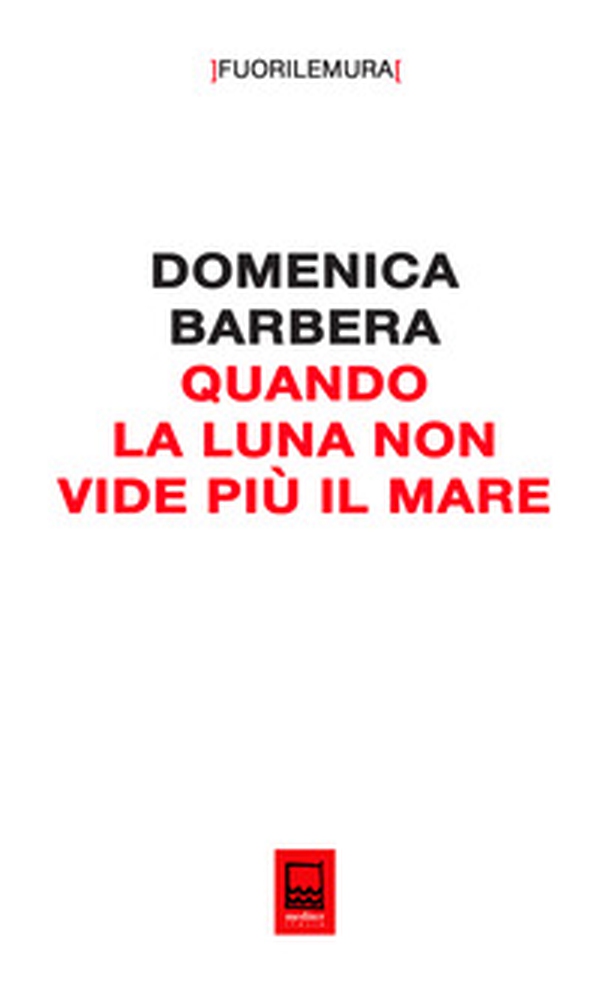 Quando la luna non vide più il mare. Le macerie sotto il prato di Palermo - Librerie.coop Quando la luna non vide più il mare. Le macerie sotto il prato di Palermo - Librerie.coop