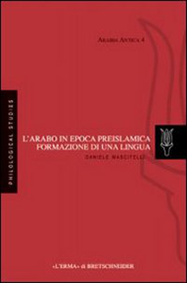 L'arabo in epoca preislamica: formazione di una lingua - Librerie.coop