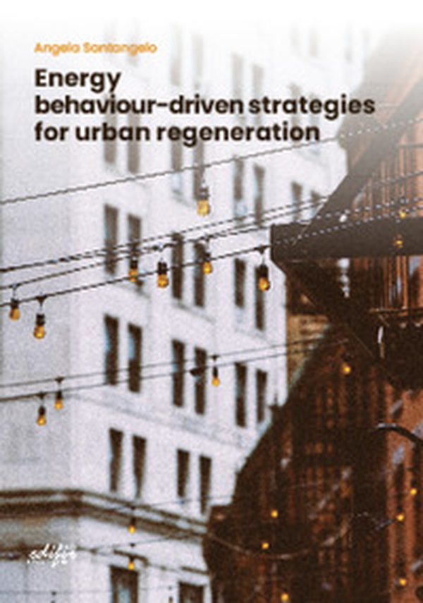 Energy behaviour-driven strategies for urban regeneration - Librerie.coop Energy behaviour-driven strategies for urban regeneration - Librerie.coop
