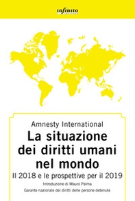 Amnesty International. Rapporto 2018-2019. La situazione dei diritti umani nel mondo. Il 2018 e le prospettive per il 2019 - Librerie.coop Amnesty International. Rapporto 2018-2019. La situazione dei diritti umani nel mondo. Il 2018 e le prospettive per il 2019 - Librerie.coop