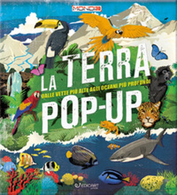 La terra pop-up. Dalle vette più alte agli oceani più profondi - Librerie.coop La terra pop-up. Dalle vette più alte agli oceani più profondi - Librerie.coop