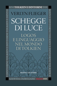 Schegge di luce. Logos e linguaggio nel mondo di Tolkien - Librerie.coop