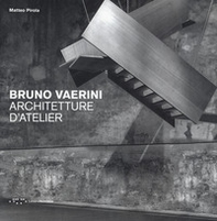 Bruno Vaerini. Architetture d'Atelier - Librerie.coop