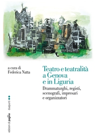 Teatro e teatralità a Genova e in Liguria - Librerie.coop Teatro e teatralità a Genova e in Liguria - Librerie.coop