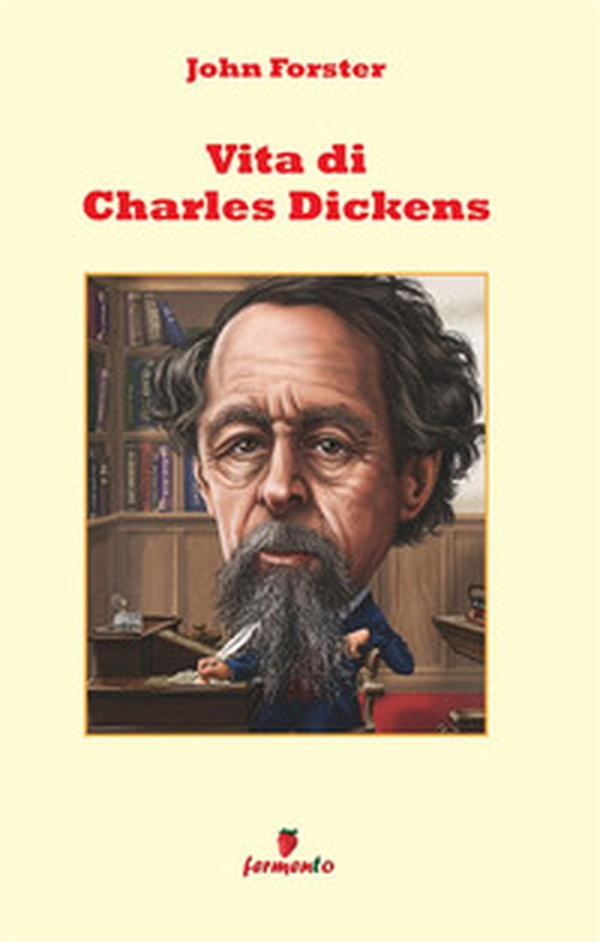 Vita di Charles Dickens - Librerie.coop