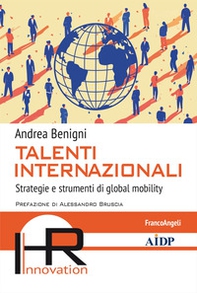 Talenti internazionali. Strategie e strumenti di global mobility - Librerie.coop