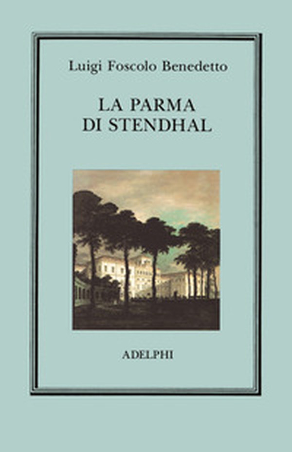 La Parma di Stendhal - Librerie.coop La Parma di Stendhal - Librerie.coop