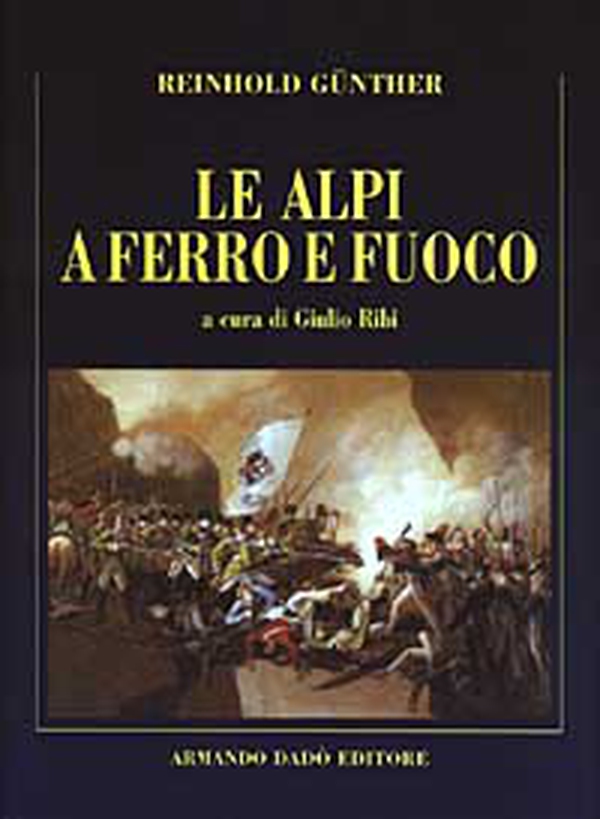 Le Alpi a ferro e fuoco. La campagna della divisione Lecourbe nella guerra del 1799 - Librerie.coop Le Alpi a ferro e fuoco. La campagna della divisione Lecourbe nella guerra del 1799 - Librerie.coop