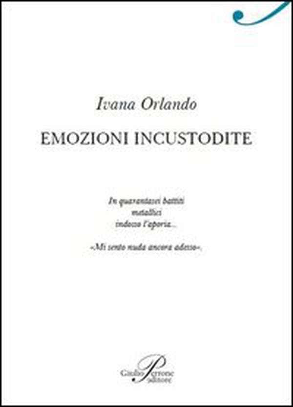 Emozioni incustodite - Librerie.coop Emozioni incustodite - Librerie.coop