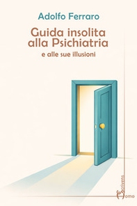Guida insolita alla psichiatria e alle sue illusioni - Librerie.coop