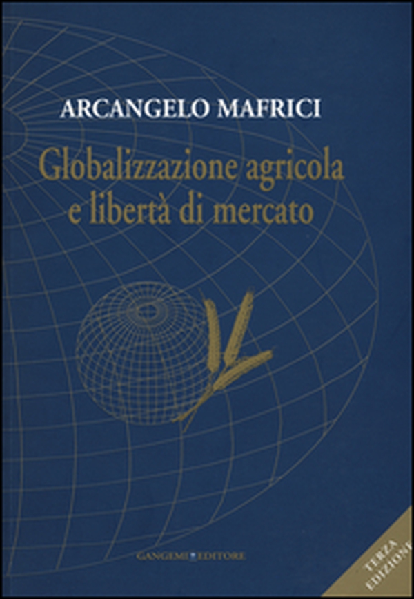 Globalizzazione agricola e libertà di mercato - Librerie.coop Globalizzazione agricola e libertà di mercato - Librerie.coop