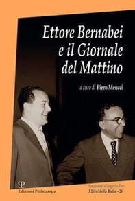 Ettore Bernabei e il giornale del mattino - Librerie.coop