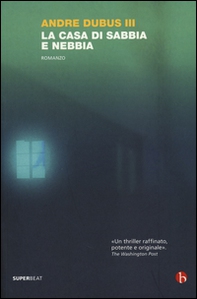 La casa di sabbia e nebbia - Librerie.coop La casa di sabbia e nebbia - Librerie.coop