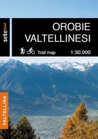 Orobie valtellinesi dalla Val Belviso alla Val Tartano. Cartografia escursionistica in scala 1:25.000 delle Orobie Valtellinesi dalla Val Belviso alla Val Tartano - Librerie.coop