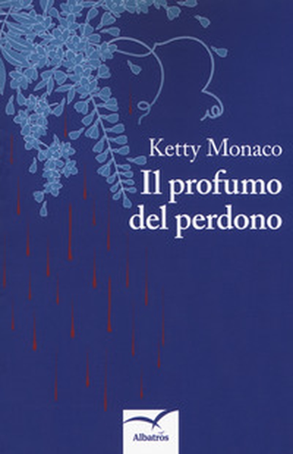 Il profumo del perdono - Librerie.coop Il profumo del perdono - Librerie.coop
