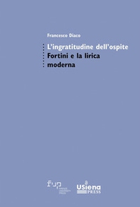 L'ingratitudine dell'ospite. Fortini e la lirica moderna - Librerie.coop L'ingratitudine dell'ospite. Fortini e la lirica moderna - Librerie.coop