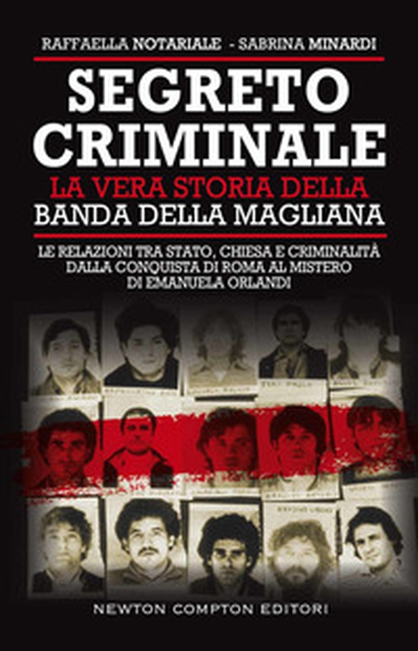 Segreto criminale. La vera storia della banda della Magliana - Librerie.coop Segreto criminale. La vera storia della banda della Magliana - Librerie.coop