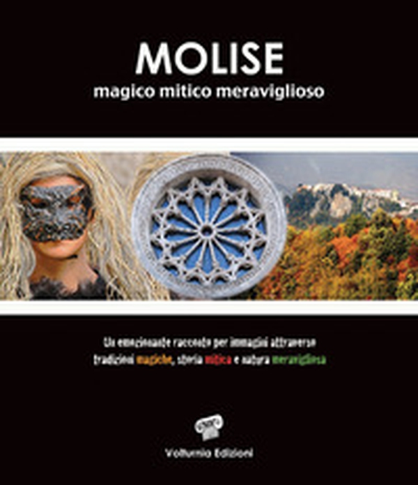 Molise magico mitico meraviglioso - Librerie.coop Molise magico mitico meraviglioso - Librerie.coop