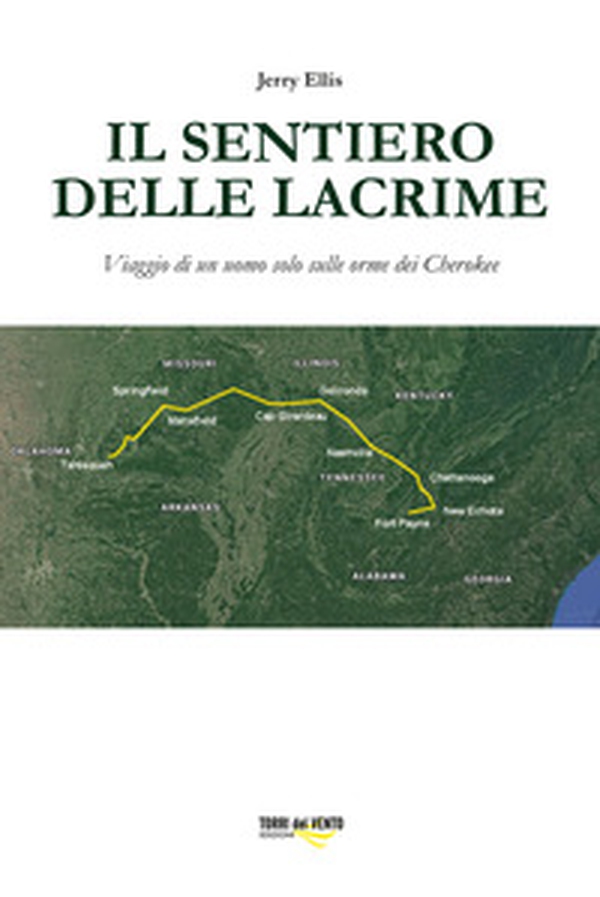 Il sentiero delle lacrime. Viaggio di un uomo solo sulle orme dei Cherokee - Librerie.coop Il sentiero delle lacrime. Viaggio di un uomo solo sulle orme dei Cherokee - Librerie.coop