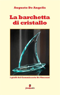 La barchetta di cristallo. I gialli del commissario De Vincenzi - Librerie.coop