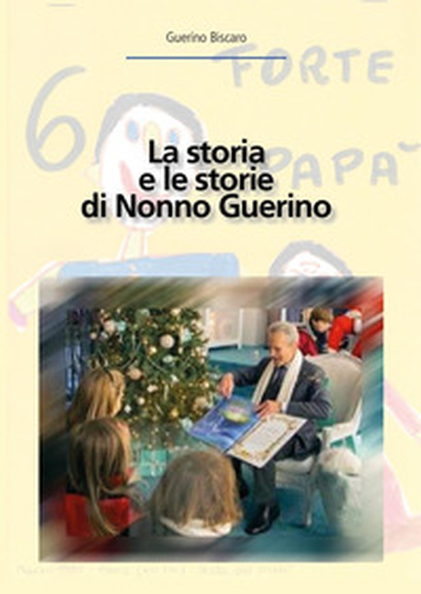 La storia e le storie di nonno Guerino - Librerie.coop La storia e le storie di nonno Guerino - Librerie.coop