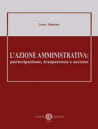 L'azione amministrativa: partecipazione, trasparenza e accesso - Librerie.coop L'azione amministrativa: partecipazione, trasparenza e accesso - Librerie.coop