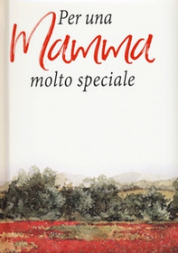 Per una mamma molto speciale - Librerie.coop Per una mamma molto speciale - Librerie.coop
