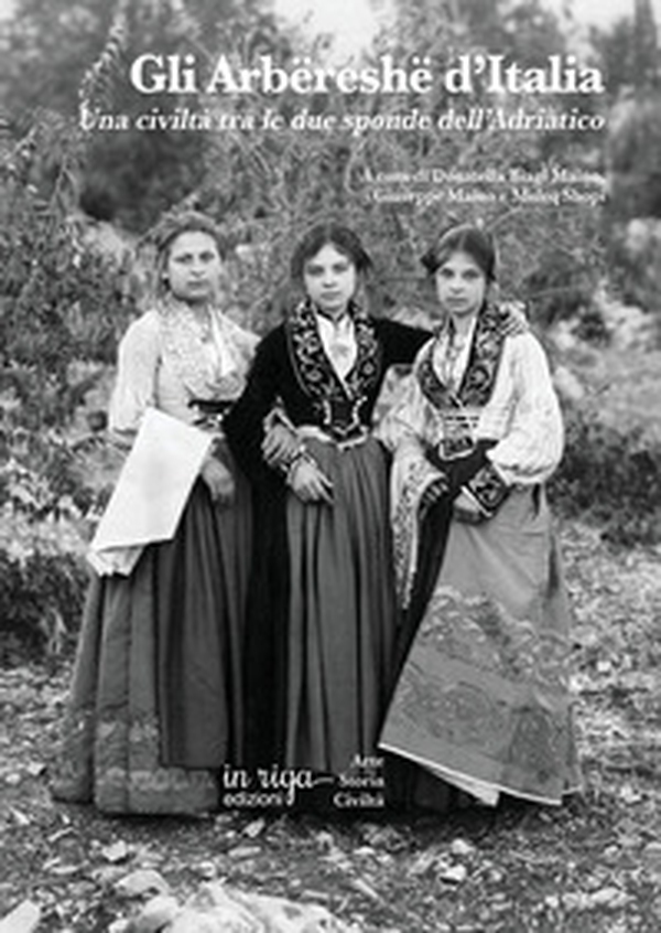 Gli Arbëreshë d'Italia. Una civilità tra le due sponde dell'Adriatico - Librerie.coop