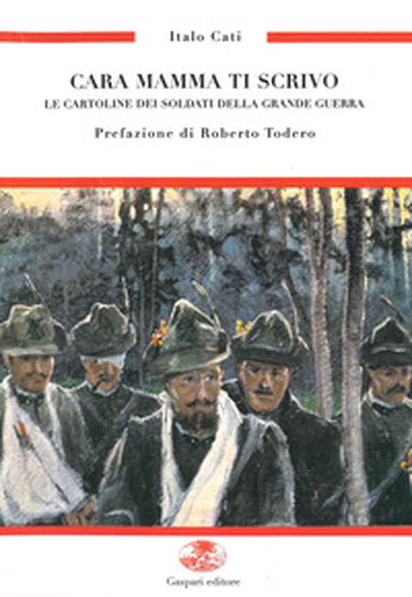Cara mamma ti scrivo. Le cartoline dei soldati nella Grande Guerra - Librerie.coop
