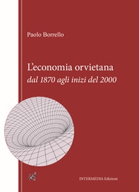 L'economia orvietana dal 1870 agli inizi del 2000 - Librerie.coop