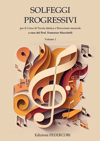 Solfeggi progressivi per il corso di teoria ritmica e percezione musicale - Librerie.coop