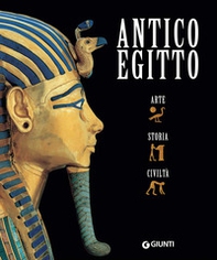 Antico Egitto. Arte, storia e civiltà - Librerie.coop