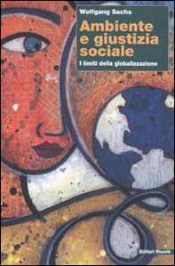 Ambiente e giustizia sociale. I limiti della globalizzazione - Librerie.coop