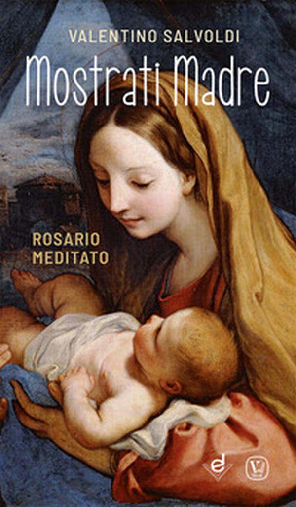 Mostrati Madre. Rosario meditato - Librerie.coop Mostrati Madre. Rosario meditato - Librerie.coop