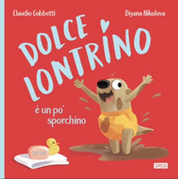 Dolce Lontrino e un po' sporchino - Librerie.coop Dolce Lontrino e un po' sporchino - Librerie.coop